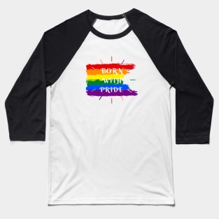 LGBT gift, Born with pride Baseball T-Shirt